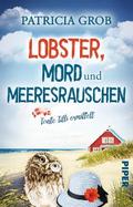 Lobster, Mord und Meeresrauschen – Tante Tilli ermittelt von Patricia Grob | Ebook
