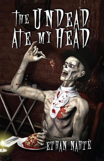 The Undead Ate My Head
