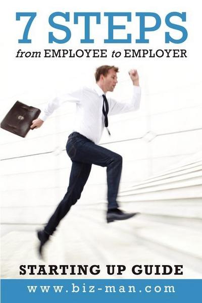 Man, B: 7 Steps from Employee to Employer