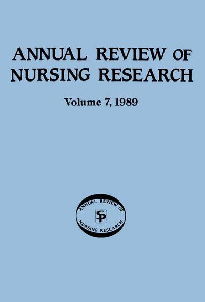 Annual Review of Nursing Research, Volume 7, 1989
