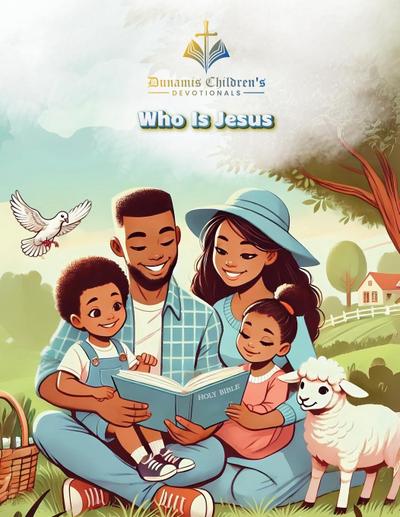 Dunamis Children’s Devotional "Who Is Jesus?"