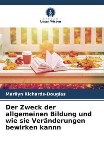 Der Zweck der allgemeinen Bildung und wie sie Veränderungen bewirken kannn