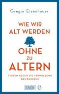 Wie wir alt werden, ohne zu altern