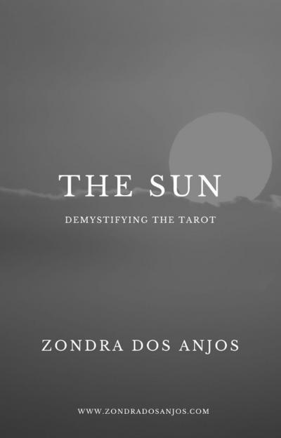 Demystifying the Tarot - The Sun (Demystifying the Tarot - The 22 Major Arcana., #19)