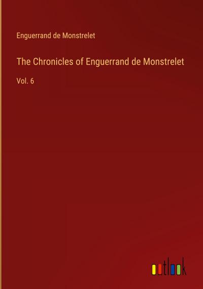 The Chronicles of Enguerrand de Monstrelet