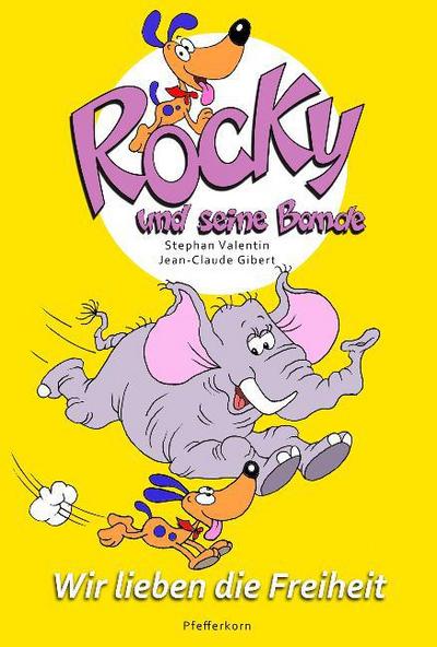 Rocky und seine Bande, Bd. 2: Wir lieben die Freiheit