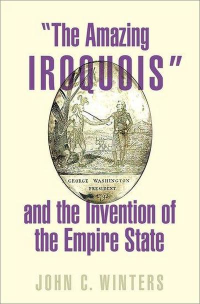 "The Amazing Iroquois" and the Invention of the Empire State