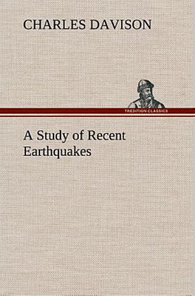A Study of Recent Earthquakes