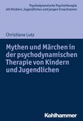 Mythen und Märchen in der psychodynamischen Therap