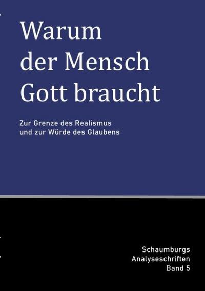 Warum der Mensch Gott braucht