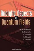 ANALYTIC ASPECTS OF QUANTUM FIELDS