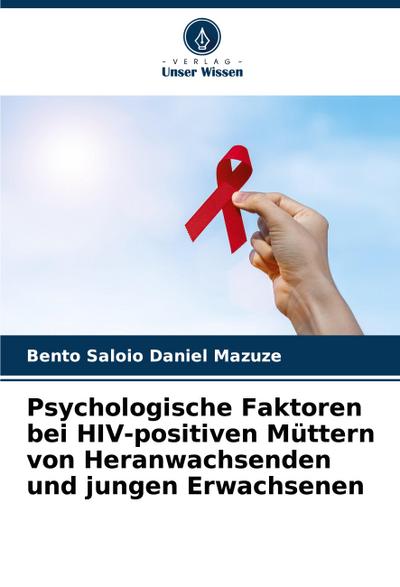 Psychologische Faktoren bei HIV-positiven Müttern von Heranwachsenden und jungen Erwachsenen