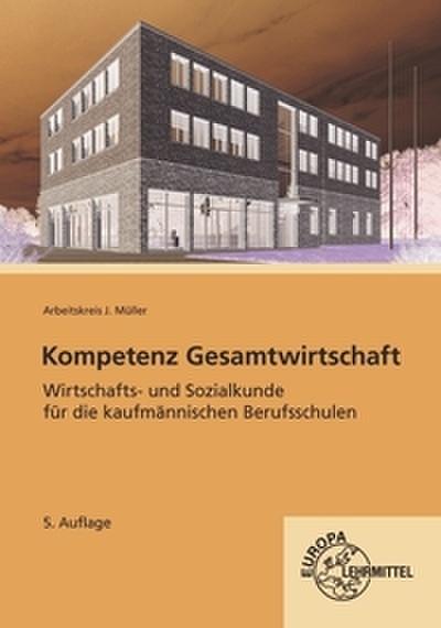 Kompetenz Gesamtwirtschaft, Wirtschafts- und Sozialkunde für kaufmännische BS
