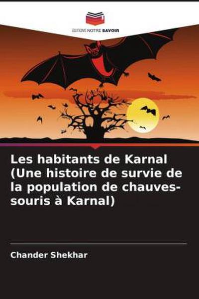Les habitants de Karnal (Une histoire de survie de la population de chauves-souris à Karnal)