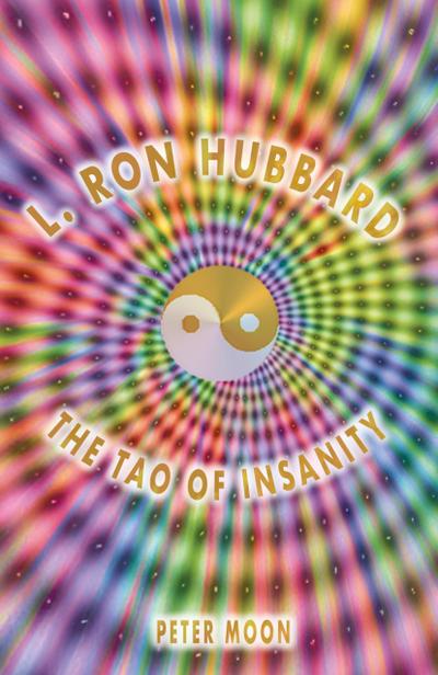 L. Ron Hubbard - The Tao of Insanity