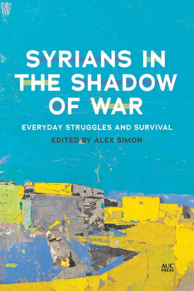Syrians in the Shadow of War