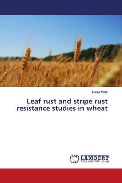 Leaf rust and stripe rust resistance studies in wheat