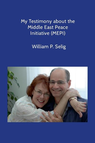 My Testimony about the Middle East Peace Initiative (MEPI)