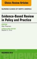 Evidence-Based Review in Policy and Practice, An Issue of Nursing Clinics