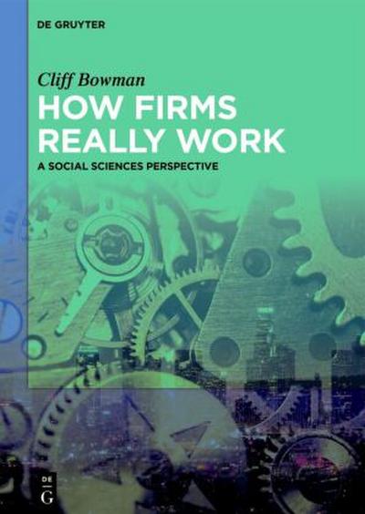 How Firms Really Work
