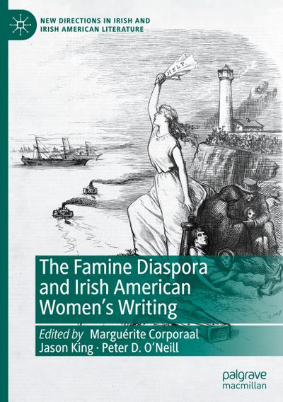 The Famine Diaspora and Irish American Women’s Writing