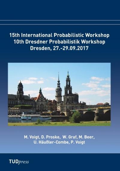 A Proceedings of the 15th International Probabilistic Workshop & 10th Dresdner Probablistik Workshop