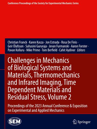 Challenges in Mechanics of Biological Systems and Materials, Thermomechanics and Infrared Imaging, Time Dependent Materials and Residual Stress, Volume 2