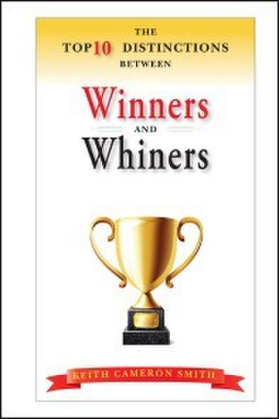 The Top 10 Distinctions Between Winners and Whiners