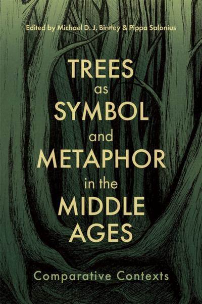 Trees as Symbol and Metaphor in the Middle Ages