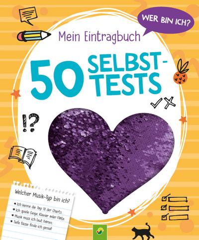 Wer bin ich? Mein Eintragbuch: 50 Selbsttests _ Ab 8 Jahren