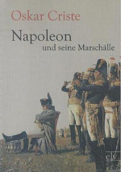 Napoleon und seine Marschälle