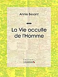 La Vie occulte de l’Homme