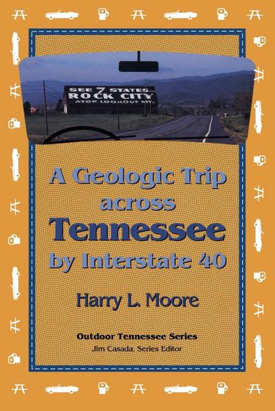 A Geologic Trip Across Tennessee by Interstate 40