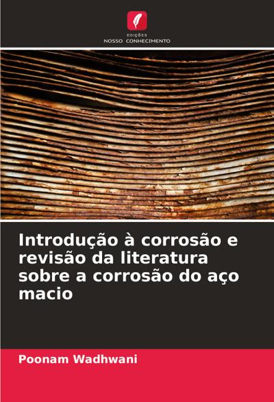 Introdução à corrosão e revisão da literatura sobre a corrosão do aço macio