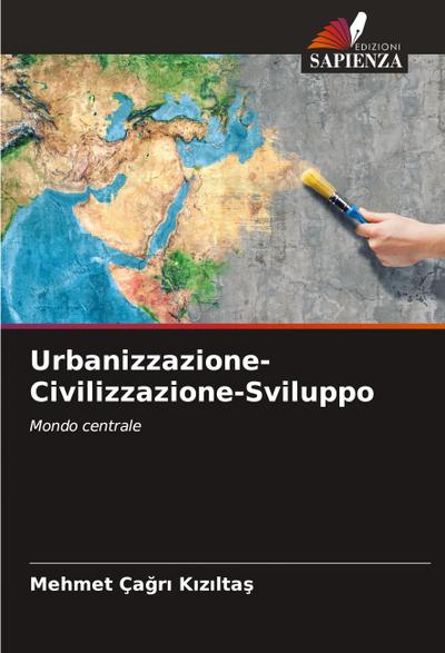 Urbanizzazione-Civilizzazione-Sviluppo