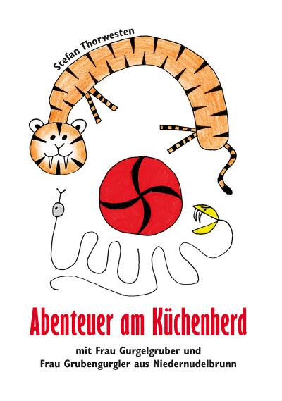 Abenteuer am Küchenherd mit Frau Gurgelgruber und Frau Grubengurgler aus Niedernudelbrunn (Literareon)