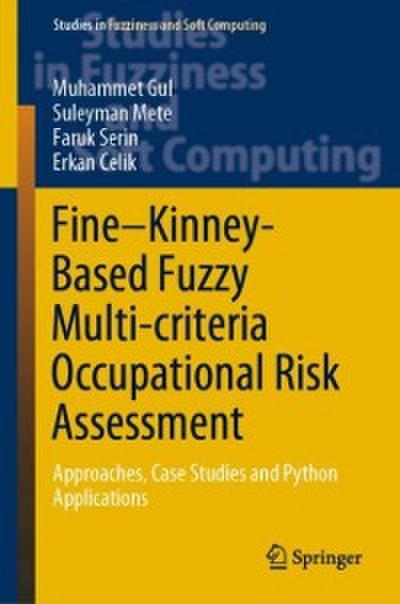 Fine-Kinney-Based Fuzzy Multi-criteria Occupational Risk Assessment