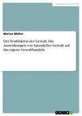Der Teufelskreis der Gewalt. Die Auswirkungen von 