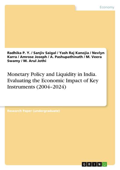 Monetary Policy and Liquidity in India. Evaluating the Economic Impact of Key Instruments (2004-2024)