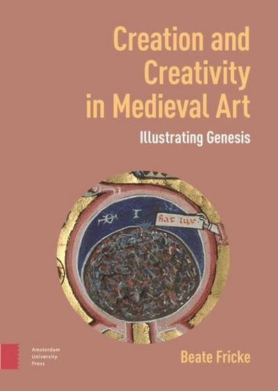 Creation and Creativity in Medieval Art