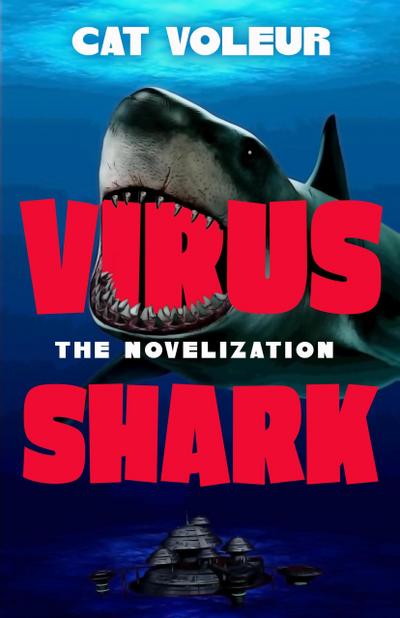 Virus Shark: The Novelization