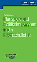 Planspiele und Politiksimulationen in der Hochschullehre
