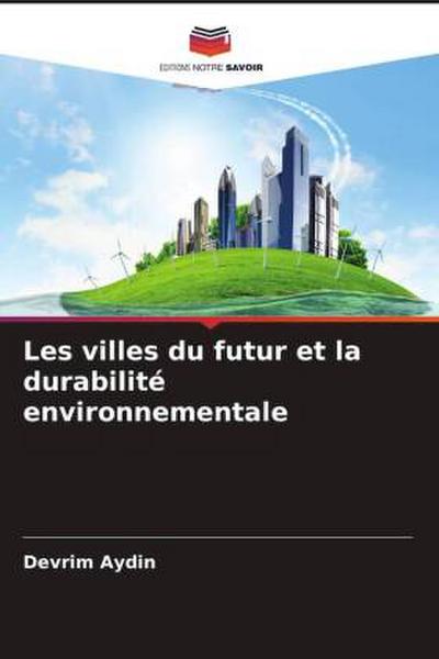Les villes du futur et la durabilité environnementale
