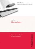 Oldenbourg Unterrichtsmaterial Literatur - Kopiervorlagen und Module für Unterrichtssequenzen: Homo faber