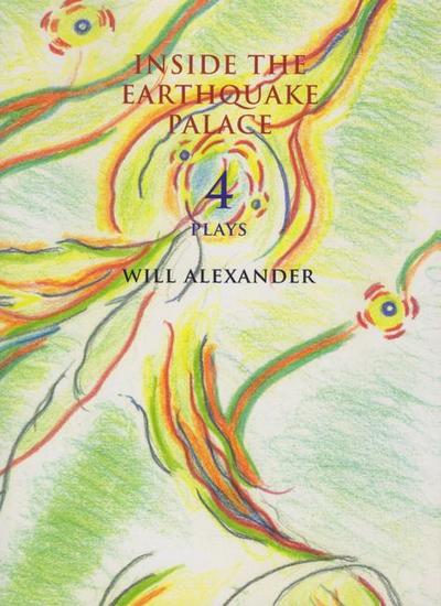 Inside the Earthquake Palace: 4 Plays