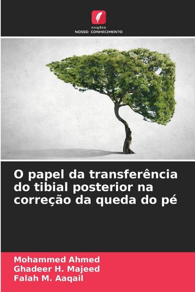O papel da transferência do tibial posterior na correção da queda do pé