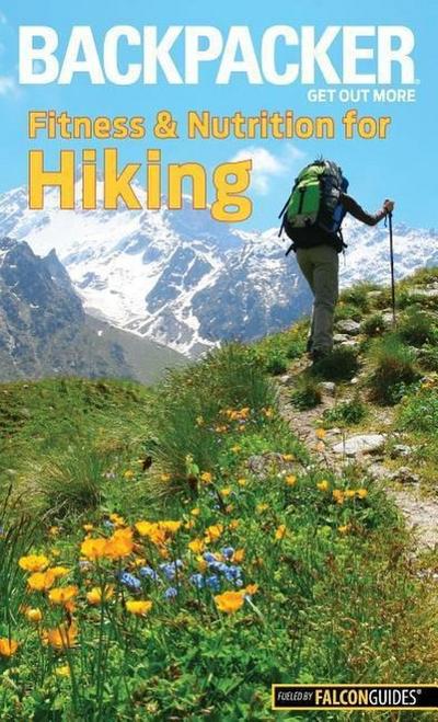 Backpacker Magazine’s Fitness & Nutrition for Hiking