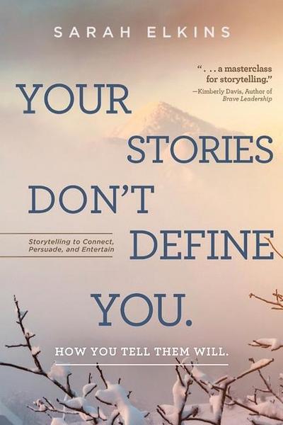 Your Stories Don’t Define You