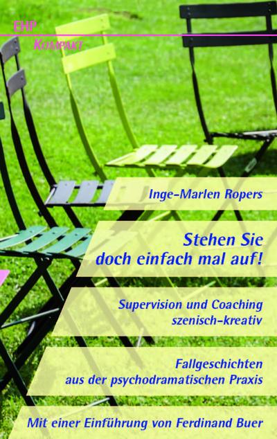 Stehen Sie doch einfach mal auf! Supervision und Coaching szenisch-kreativ