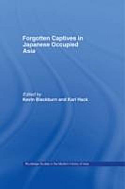 Forgotten Captives in Japanese-Occupied Asia